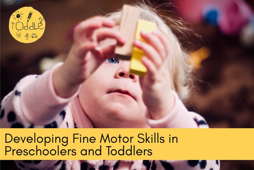 Developing Fine Motor Skills in Preschoolers and Toddlers