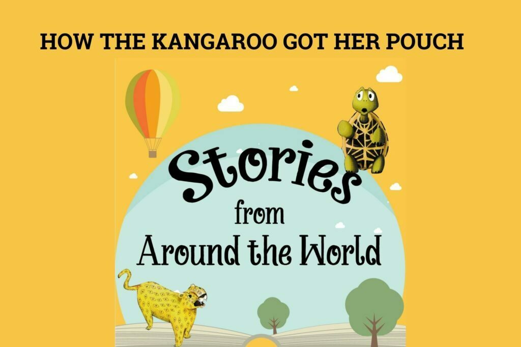 Story Time - How The Kangaroo Got Her Pouch