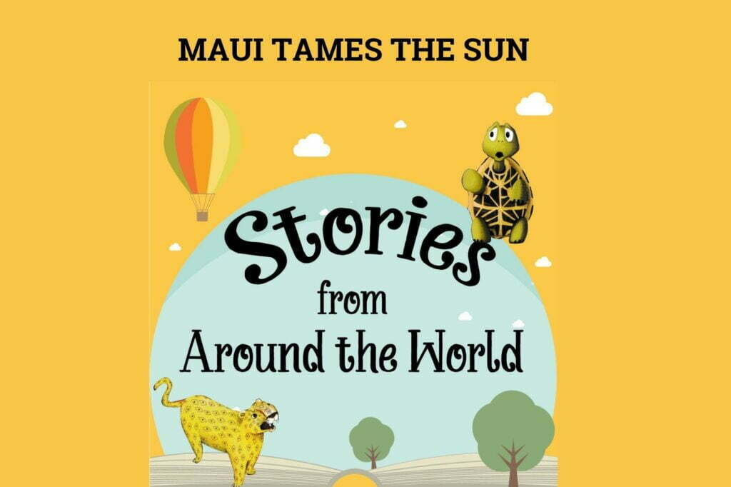 Story Time - Maui tames the Sun